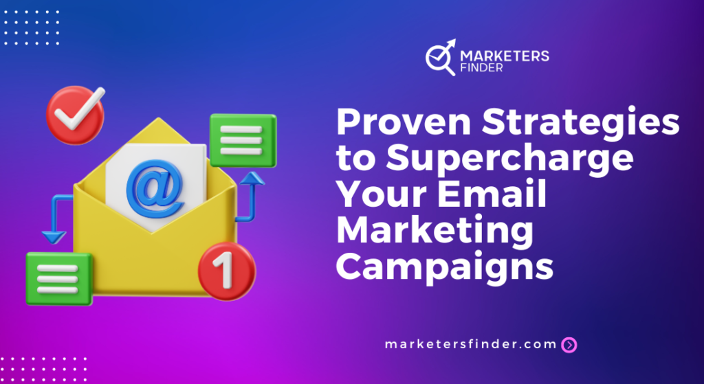 10 Proven Strategies to Supercharge Your Email Marketing Campaigns